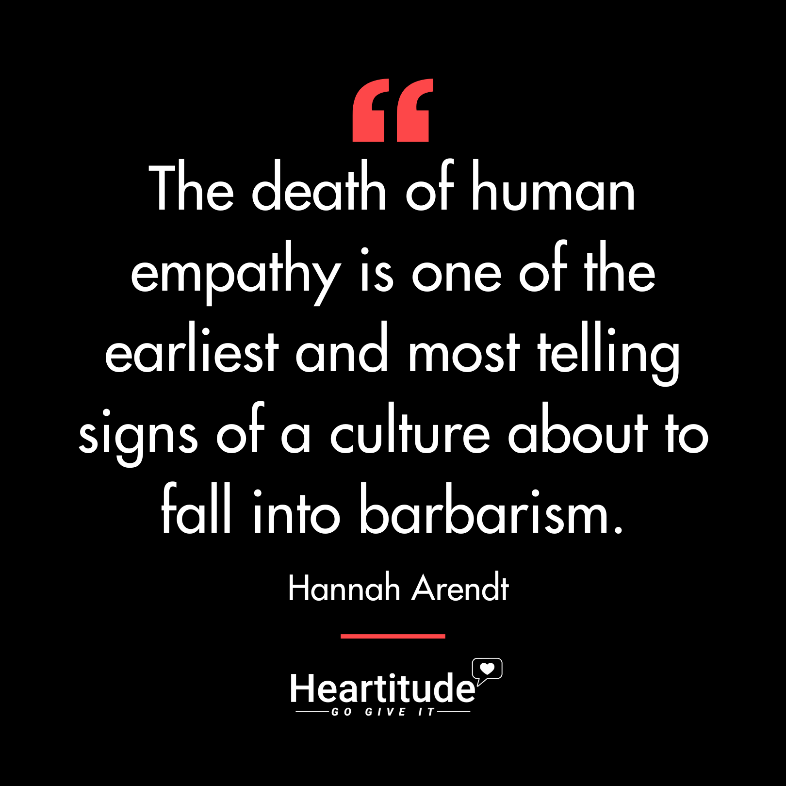 Hannah Arendt: The Death of Empathy - Heartitude: Make It Better